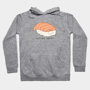 Together Forever - sushi Hoodie